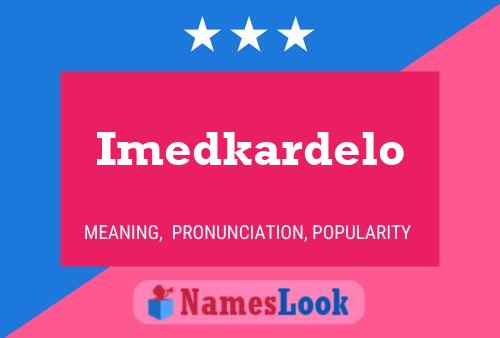 Póster del nombre Imedkardelo