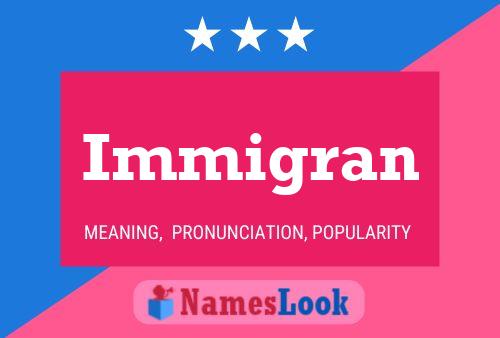 Póster del nombre Immigran