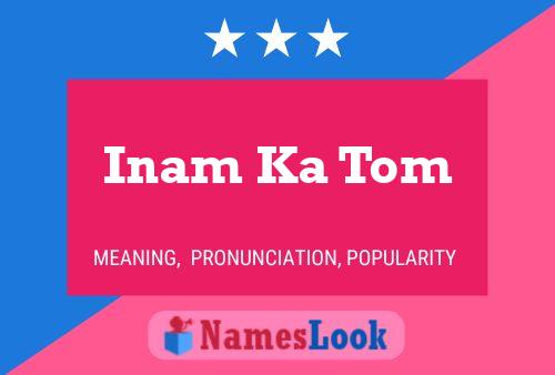 Póster del nombre Inam Ka Tom