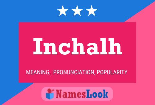 Póster del nombre Inchalh