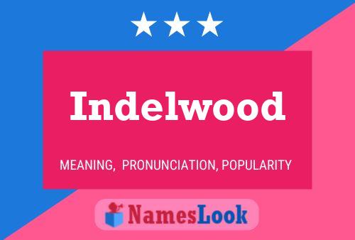 Póster del nombre Indelwood