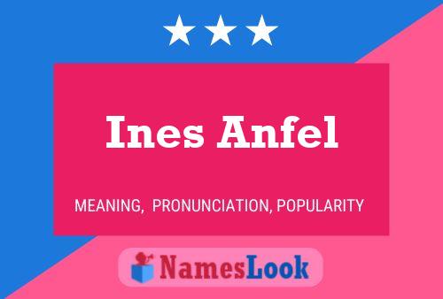 Póster del nombre Ines Anfel