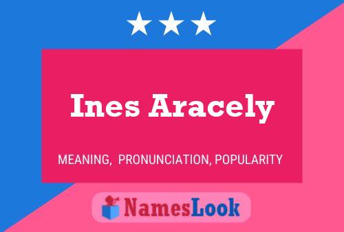 Póster del nombre Ines Aracely