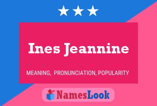 Póster del nombre Ines Jeannine