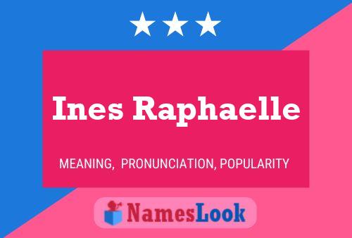 Póster del nombre Ines Raphaelle