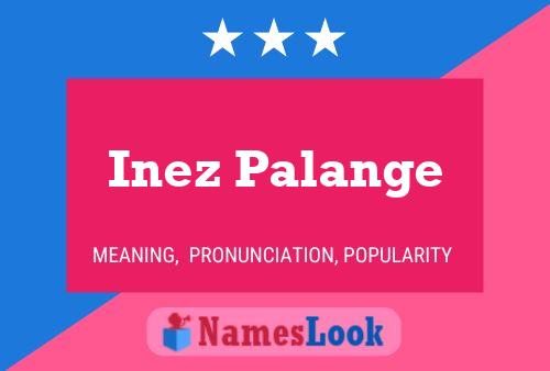 Póster del nombre Inez Palange