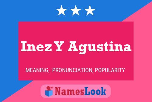 Póster del nombre Inez Y Agustina