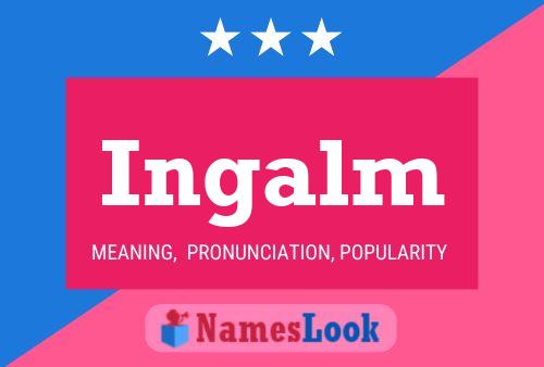 Póster del nombre Ingalm