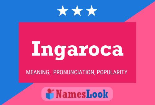 Póster del nombre Ingaroca