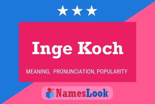 Póster del nombre Inge Koch