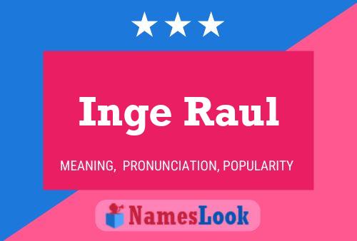 Póster del nombre Inge Raul