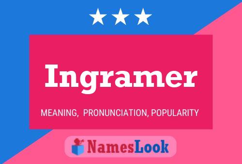 Póster del nombre Ingramer