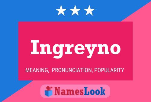 Póster del nombre Ingreyno