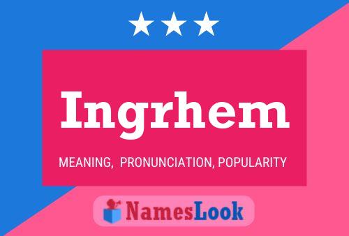 Póster del nombre Ingrhem