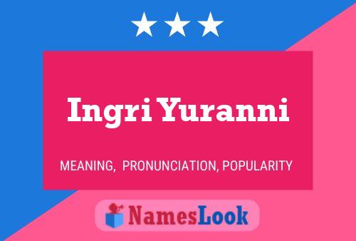 Póster del nombre Ingri Yuranni