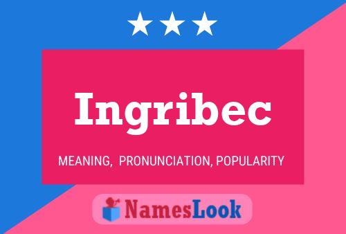 Póster del nombre Ingribec