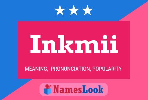 Póster del nombre Inkmii