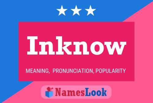 Póster del nombre Inknow