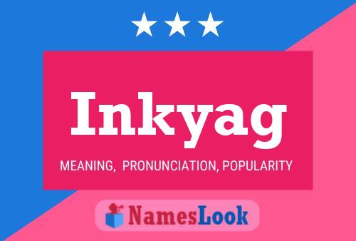 Póster del nombre Inkyag