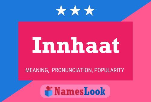 Póster del nombre Innhaat