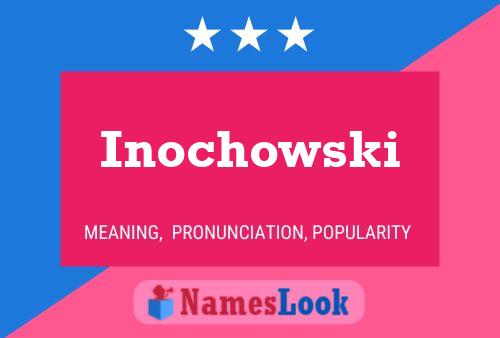 Póster del nombre Inochowski