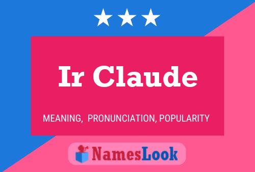 Póster del nombre Ir Claude