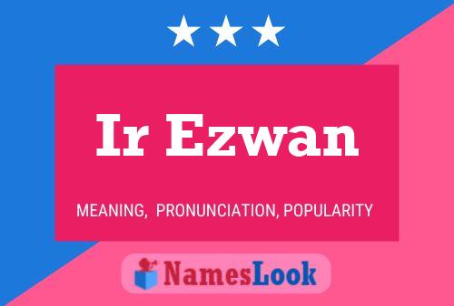 Póster del nombre Ir Ezwan