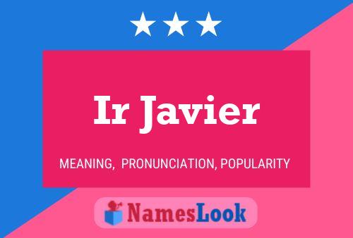 Póster del nombre Ir Javier