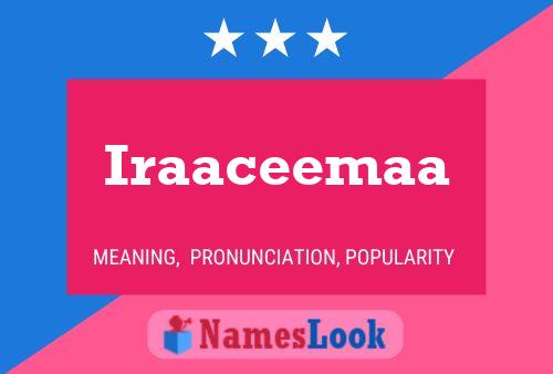 Póster del nombre Iraaceemaa