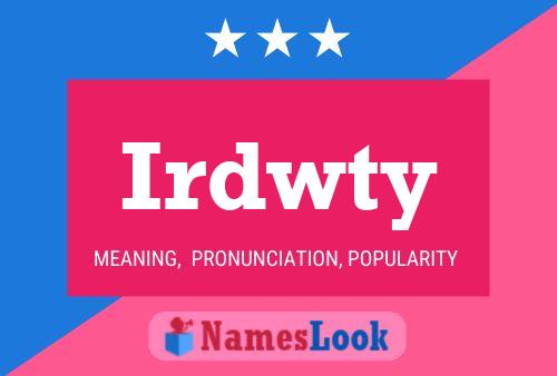 Póster del nombre Irdwty