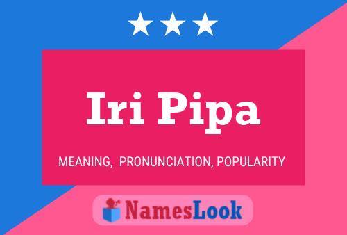 Póster del nombre Iri Pipa