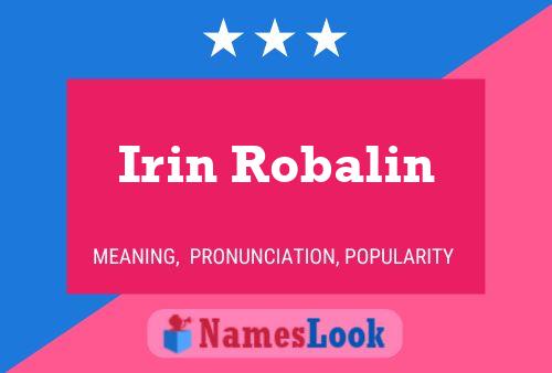 Póster del nombre Irin Robalin