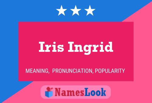 Póster del nombre Iris Ingrid