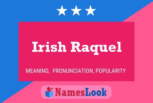 Póster del nombre Irish Raquel