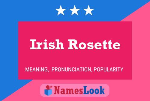 Póster del nombre Irish Rosette