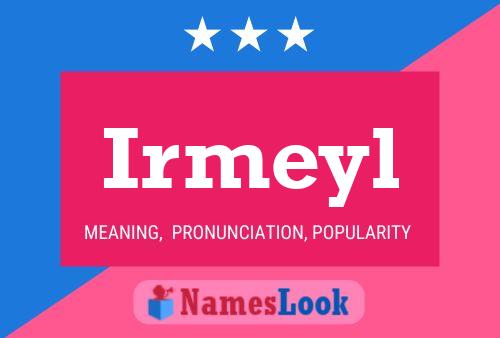 Póster del nombre Irmeyl