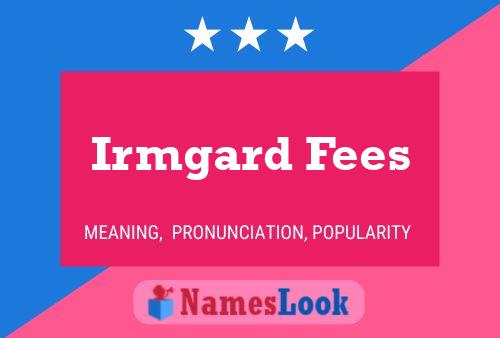 Póster del nombre Irmgard Fees