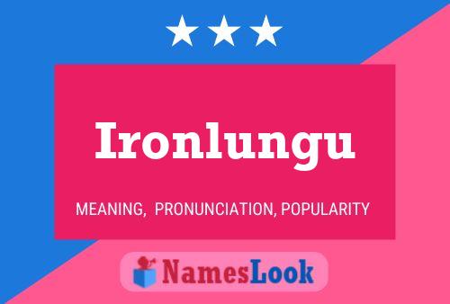 Póster del nombre Ironlungu