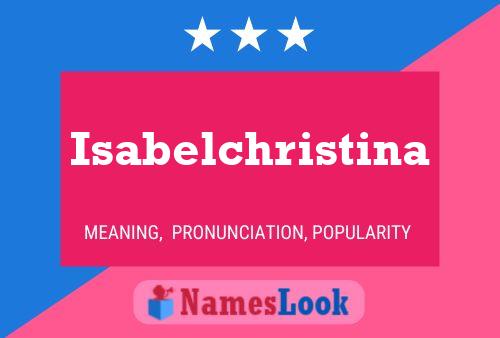 Póster del nombre Isabelchristina