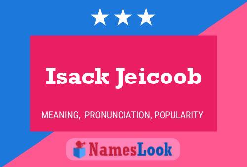 Póster del nombre Isack Jeicoob