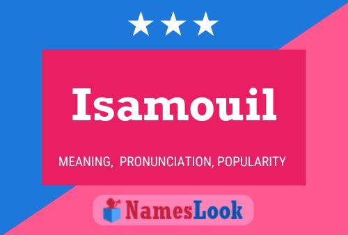 Póster del nombre Isamouil