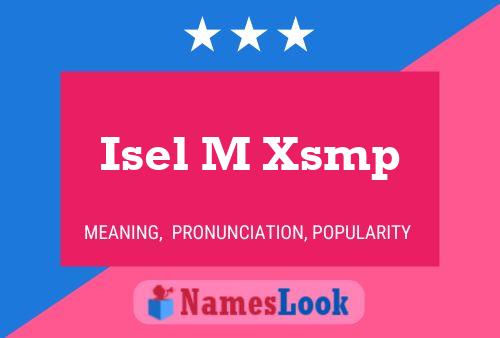 Póster del nombre Isel M Xsmp