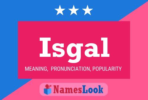 Póster del nombre Isgal