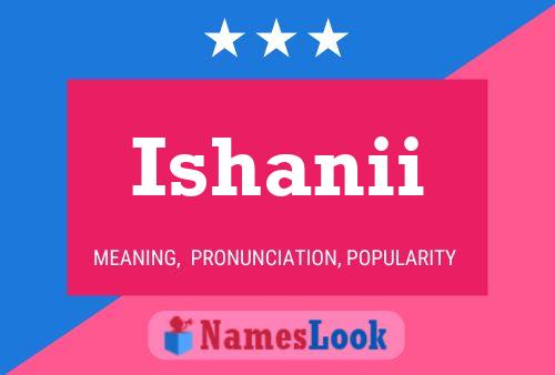 Póster del nombre Ishanii