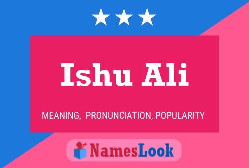 Póster del nombre Ishu Ali