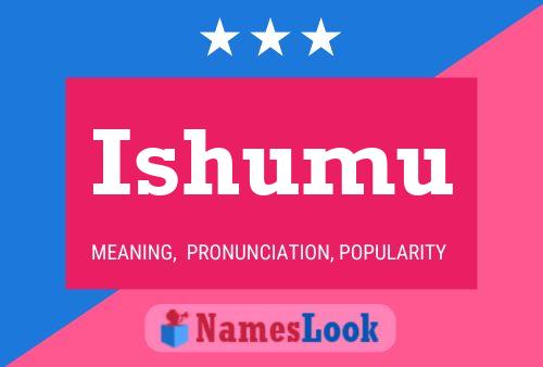 Póster del nombre Ishumu