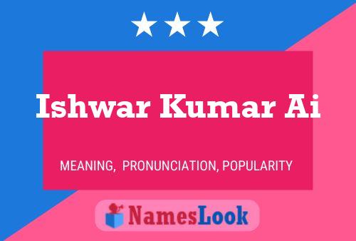 Póster del nombre Ishwar Kumar Ai