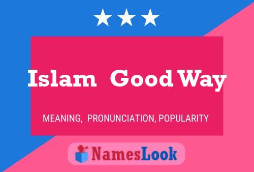 Póster del nombre Islam  Good Way