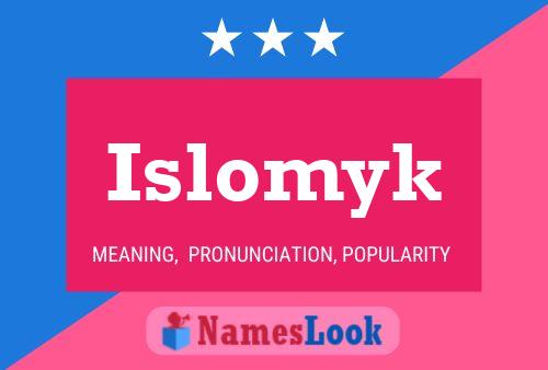 Póster del nombre Islomyk