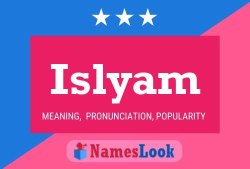 Póster del nombre Islyam